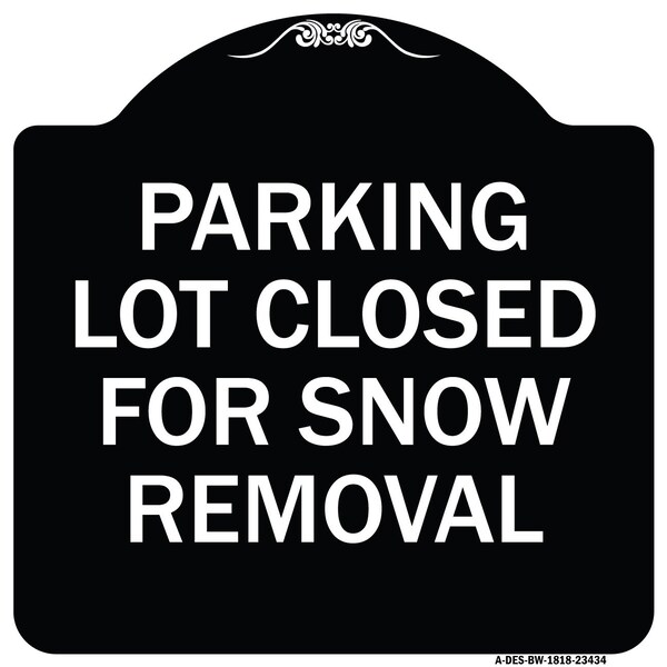 Parking Lot Closed for Snow Removal Heavy-Gauge Aluminum Sign, 18" x 18", BW-1818-23434